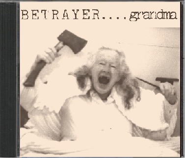 BETRAYER: Grandma / Older Than God Official 2CD