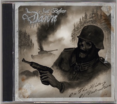 JUST BEFORE DAWN: On the History of Destruction Official CD