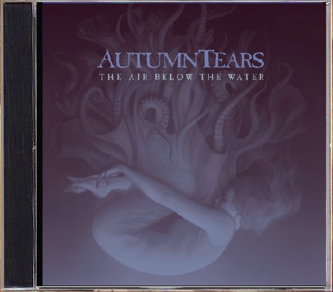 AUTUMN TEARS (USA/UK) The Air Below The Water - Deluxe 2CD